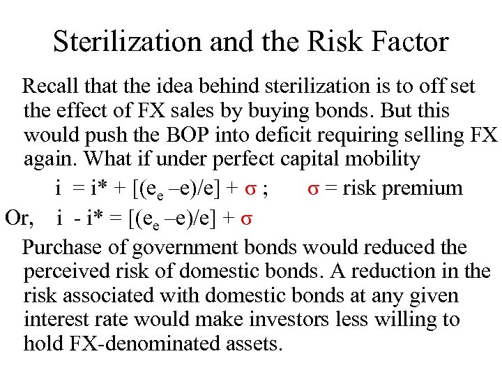 Sterilization and the Risk Factor Recall that the idea behind sterilization is to off