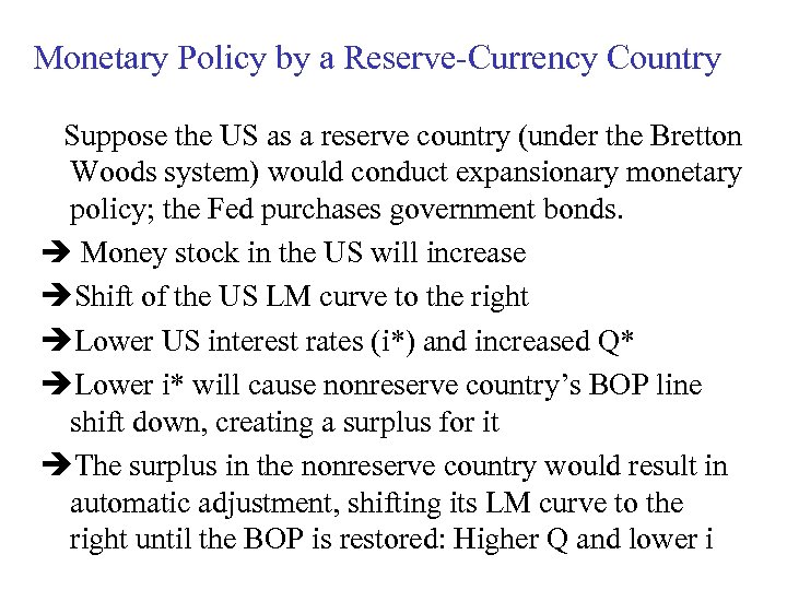 Monetary Policy by a Reserve-Currency Country Suppose the US as a reserve country (under