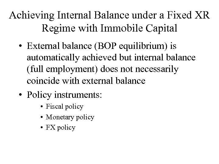 Achieving Internal Balance under a Fixed XR Regime with Immobile Capital • External balance