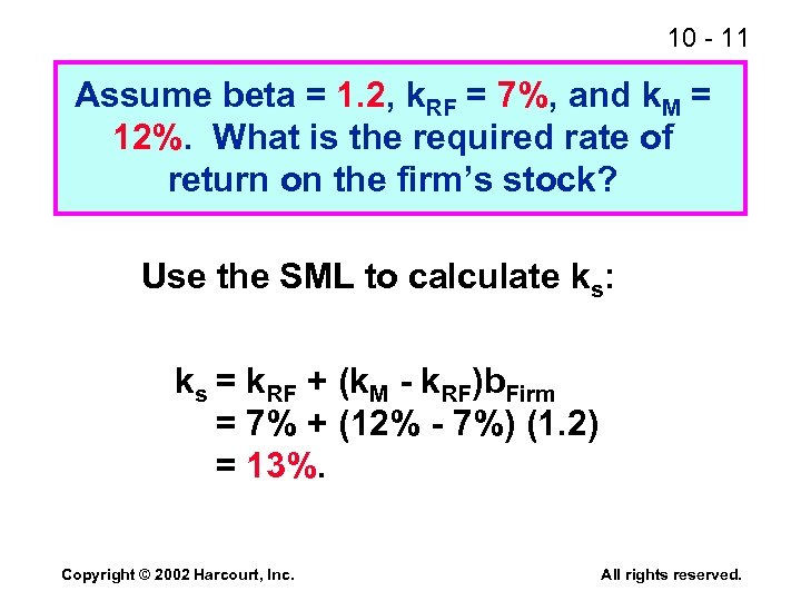 10 - 11 Assume beta = 1. 2, k. RF = 7%, and k.