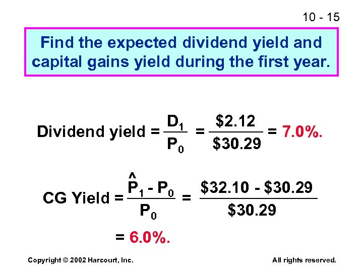 10 - 15 Find the expected dividend yield and capital gains yield during the