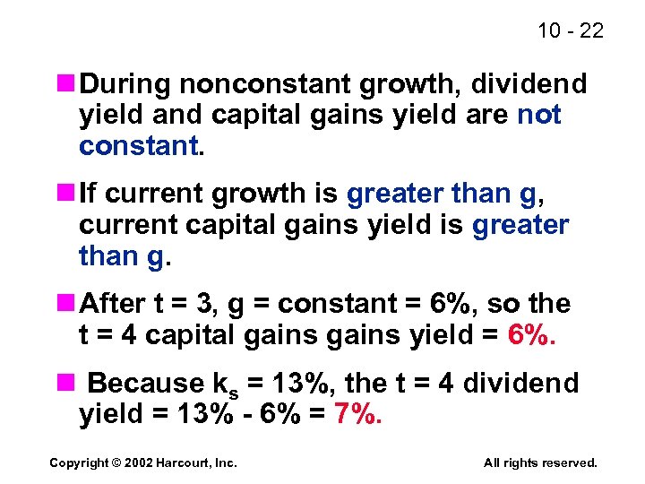 10 - 22 n During nonconstant growth, dividend yield and capital gains yield are