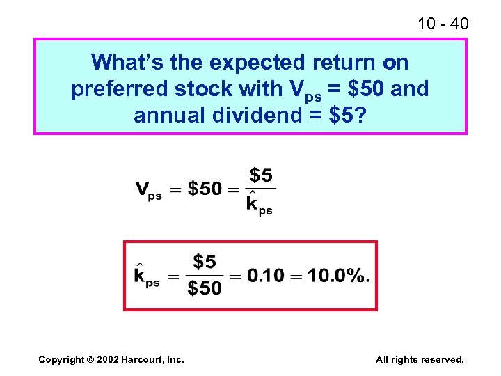 10 - 40 What’s the expected return on preferred stock with Vps = $50