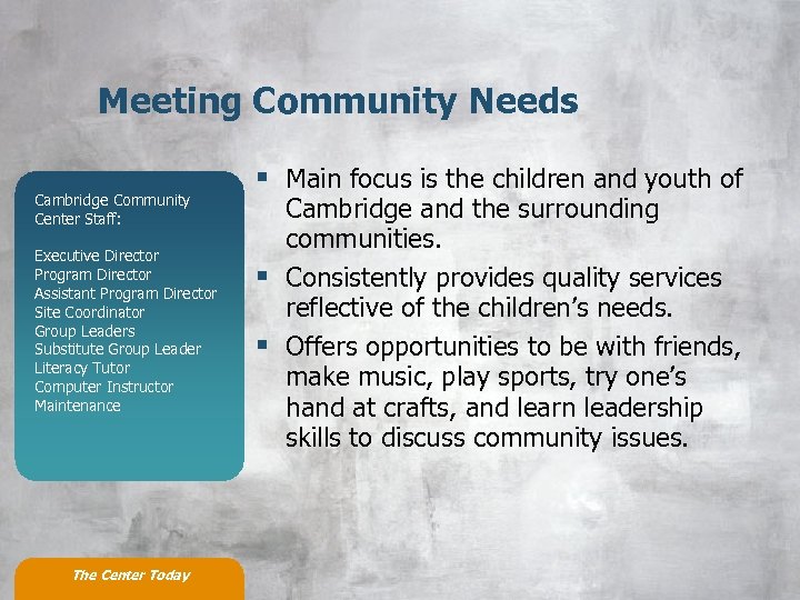 Meeting Community Needs Cambridge Community Center Staff: Executive Director Program Director Assistant Program Director