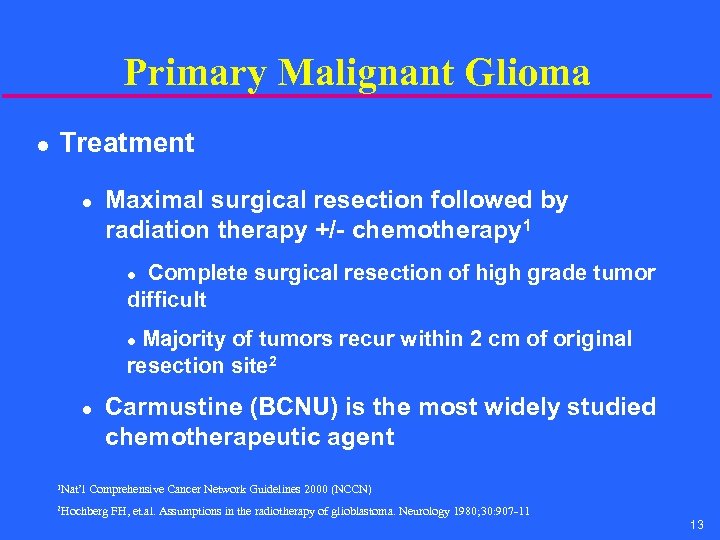 Primary Malignant Glioma l Treatment l Maximal surgical resection followed by radiation therapy +/-