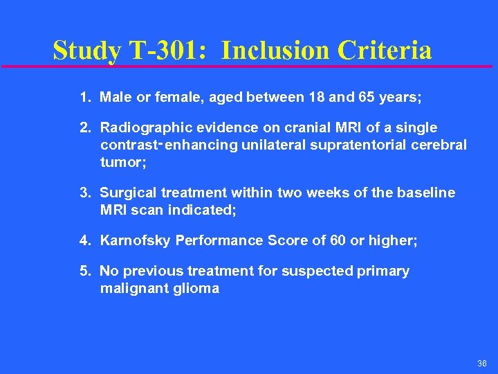 Study T-301: Inclusion Criteria 1. Male or female, aged between 18 and 65 years;