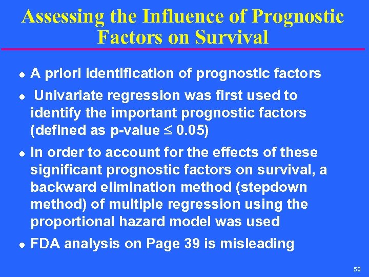 Assessing the Influence of Prognostic Factors on Survival l l A priori identification of