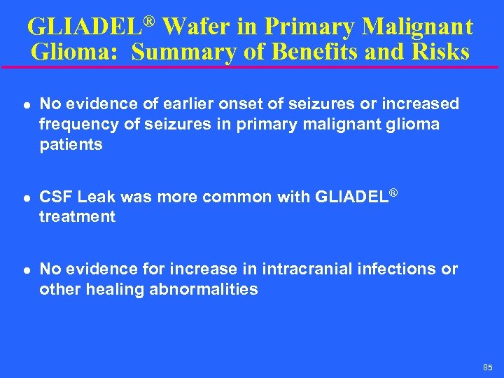 GLIADEL® Wafer in Primary Malignant Glioma: Summary of Benefits and Risks l l l