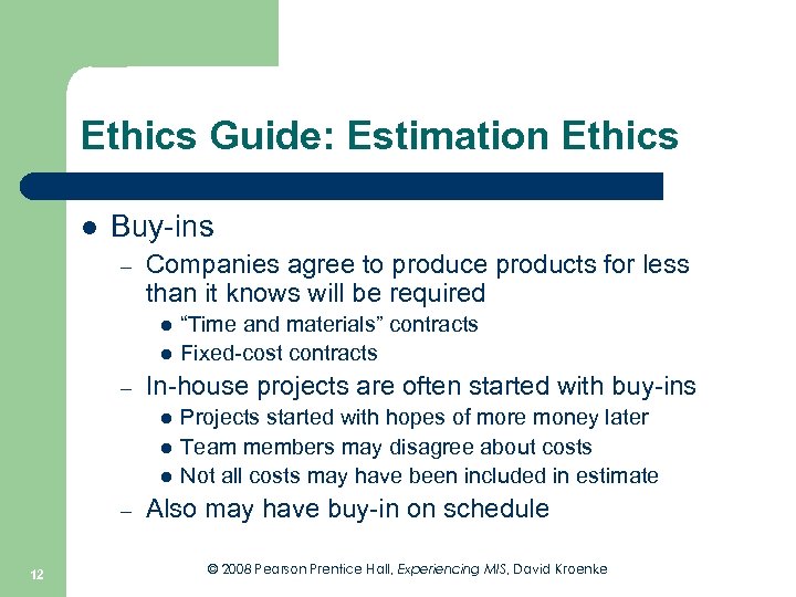 Ethics Guide: Estimation Ethics l Buy-ins – Companies agree to produce products for less