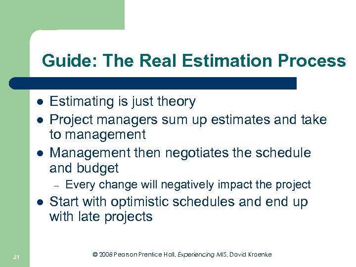 Guide: The Real Estimation Process l l l Estimating is just theory Project managers