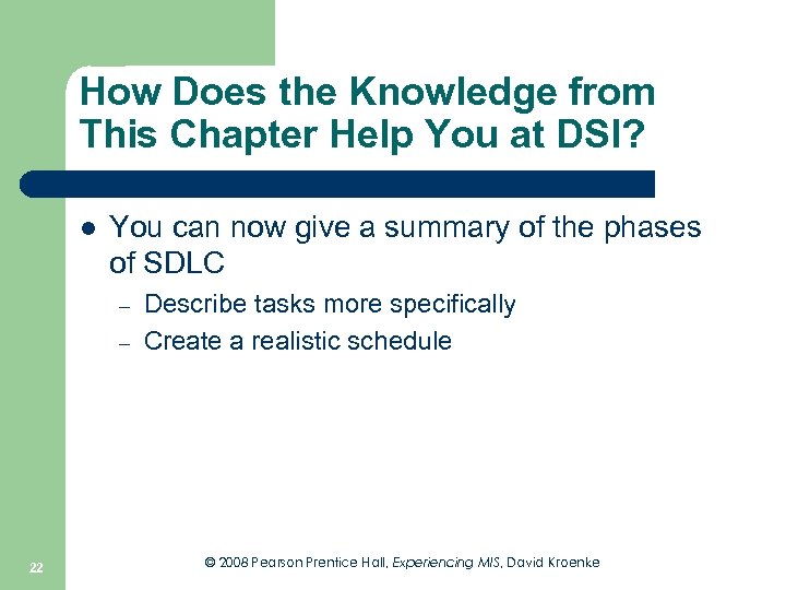 How Does the Knowledge from This Chapter Help You at DSI? l You can