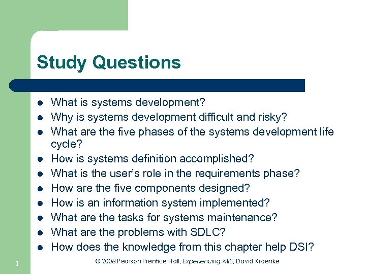 Study Questions l l l l l 3 What is systems development? Why is