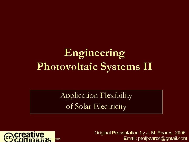 Engineering Photovoltaic Systems II Application Flexibility of Solar Electricity Engineering Photovoltaic Systems Original Presentation