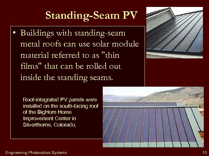 Standing-Seam PV • Buildings with standing-seam metal roofs can use solar module material referred