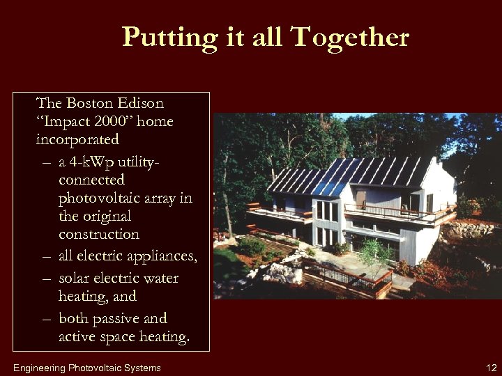 Putting it all Together The Boston Edison “Impact 2000” home incorporated – a 4