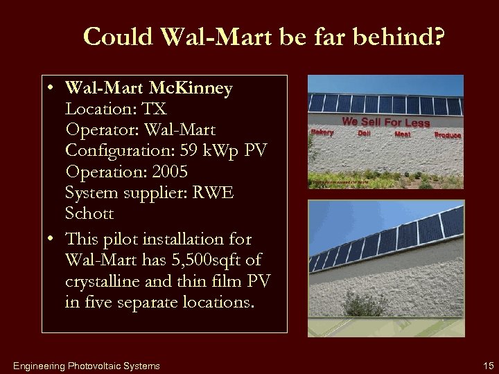 Could Wal-Mart be far behind? • Wal-Mart Mc. Kinney Location: TX Operator: Wal-Mart Configuration: