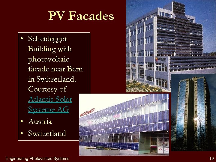 PV Facades • Scheidegger Building with photovoltaic facade near Bern in Switzerland. Courtesy of