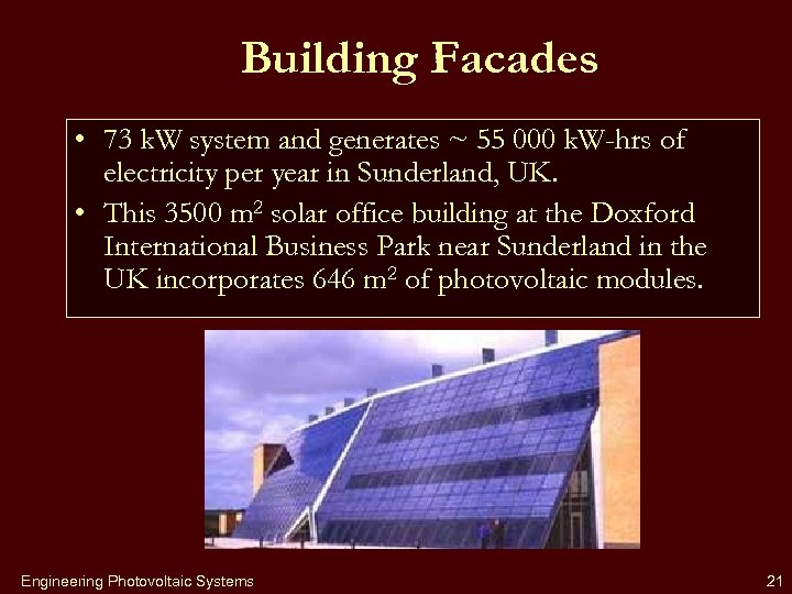 Building Facades • 73 k. W system and generates ~ 55 000 k. W-hrs