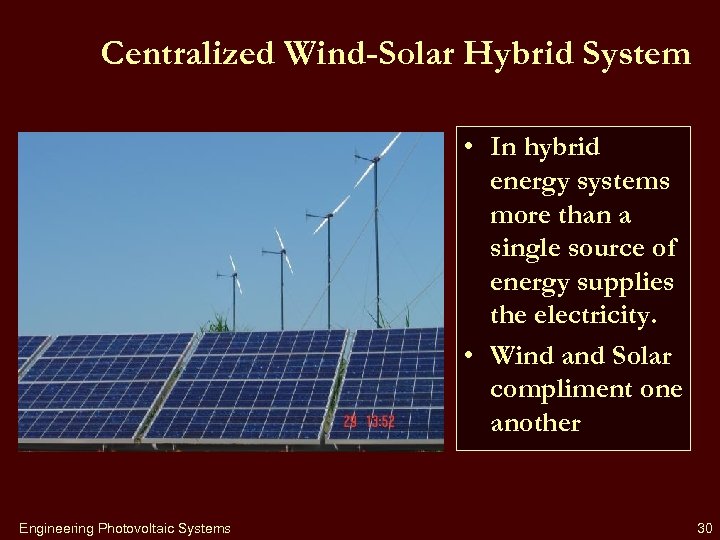 Centralized Wind-Solar Hybrid System • In hybrid energy systems more than a single source