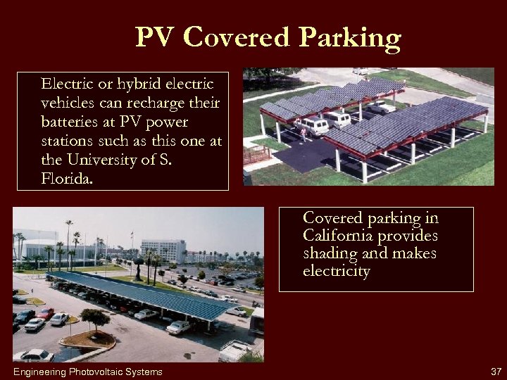 PV Covered Parking Electric or hybrid electric vehicles can recharge their batteries at PV