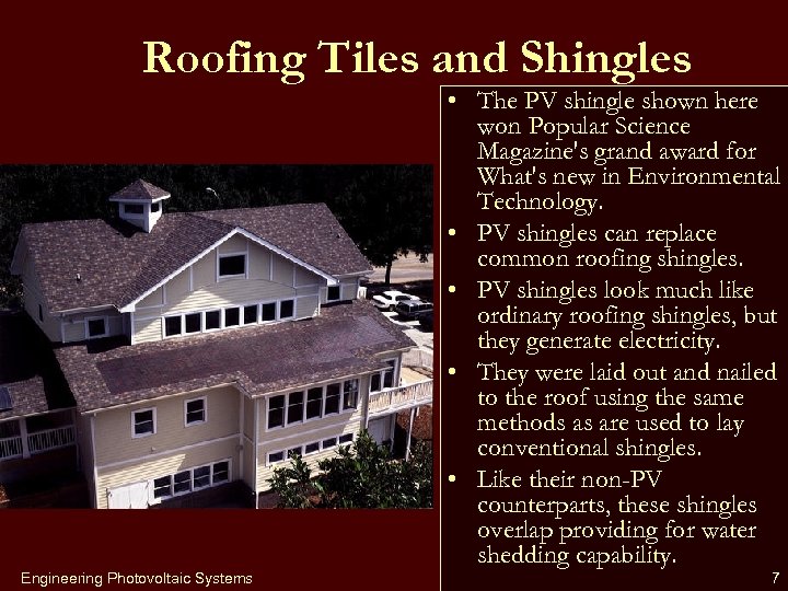 Roofing Tiles and Shingles • The PV shingle shown here won Popular Science Magazine's