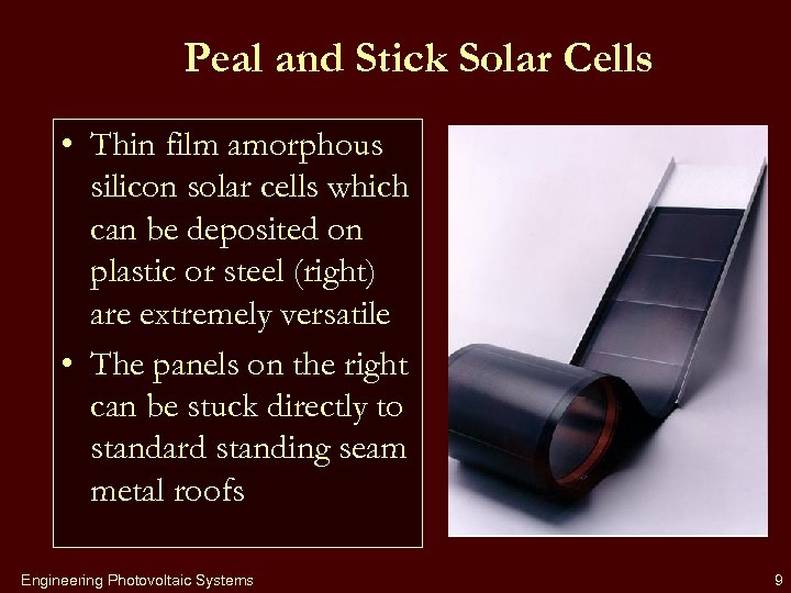 Peal and Stick Solar Cells • Thin film amorphous silicon solar cells which can