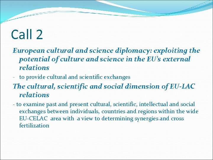 Call 2 European cultural and science diplomacy: exploiting the potential of culture and science
