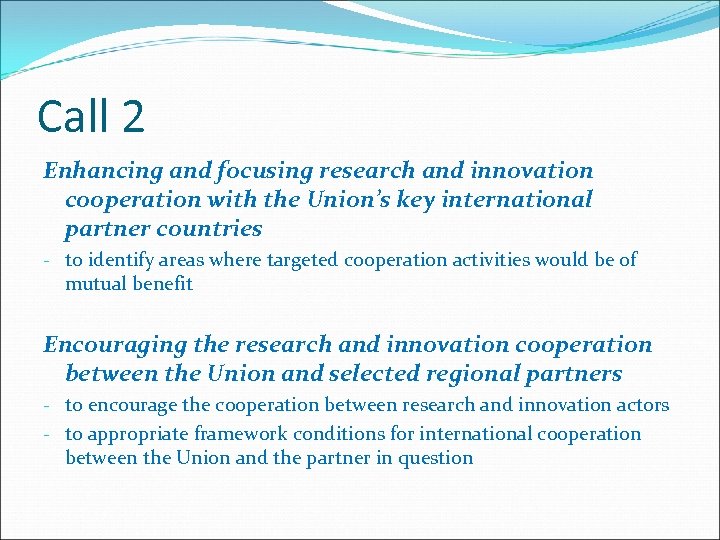Call 2 Enhancing and focusing research and innovation cooperation with the Union’s key international