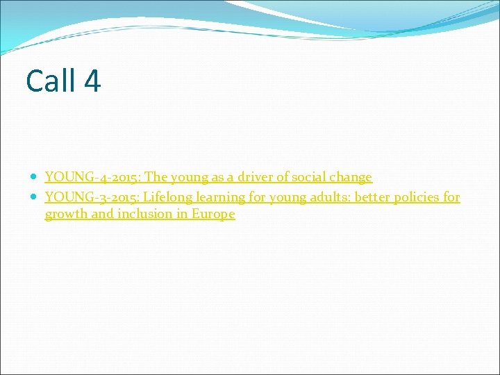 Call 4 YOUNG-4 -2015: The young as a driver of social change YOUNG-3 -2015: