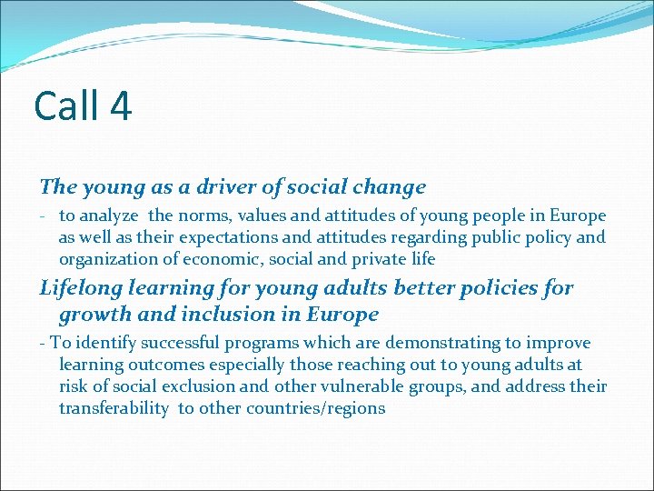 Call 4 The young as a driver of social change - to analyze the