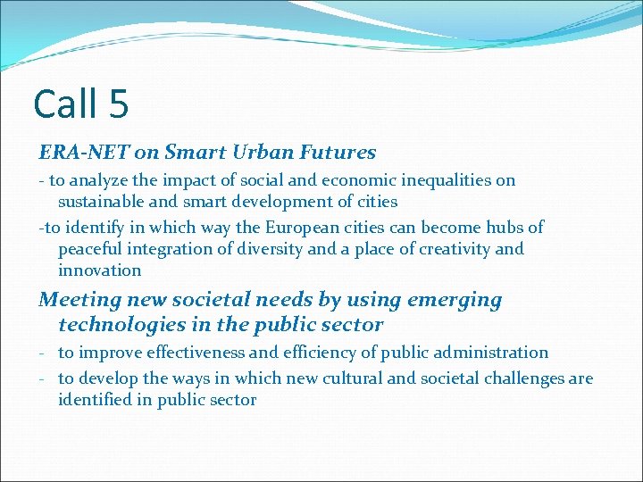 Call 5 ERA-NET on Smart Urban Futures - to analyze the impact of social