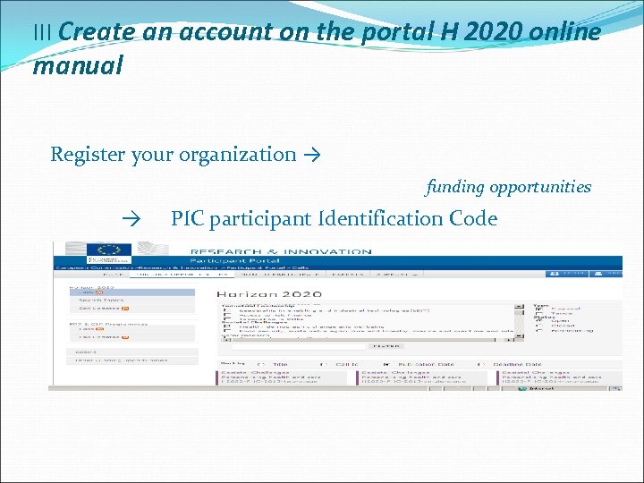 III Create an account on the portal H 2020 online manual Register your organization