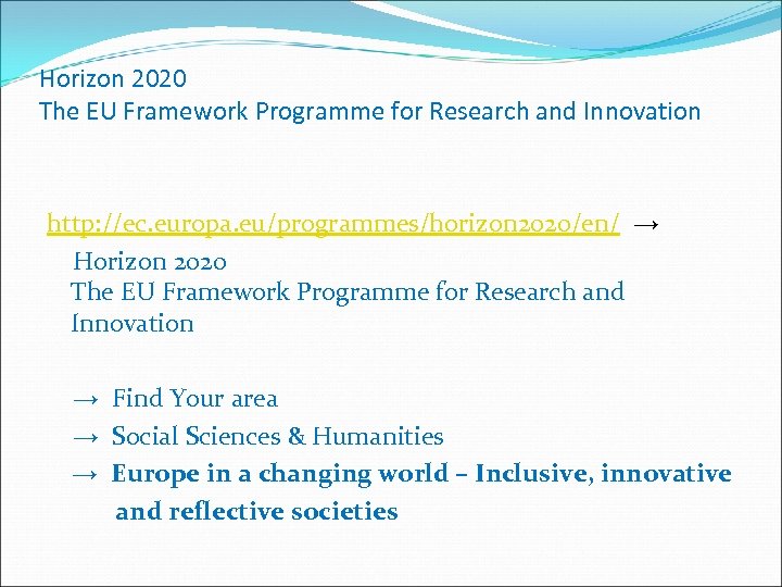 Horizon 2020 The EU Framework Programme for Research and Innovation http: //ec. europa. eu/programmes/horizon