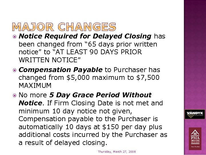 Notice Required for Delayed Closing has been changed from “ 65 days prior written