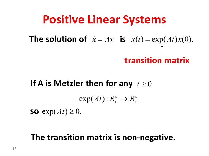 Positive Linear Systems The solution of is transition matrix If A is Metzler then