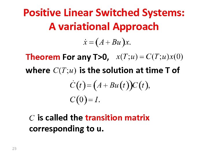 Positive Linear Switched Systems: A variational Approach Theorem For any T>0, where is the