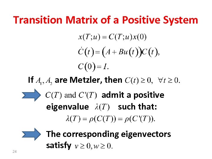 Transition Matrix of a Positive System If are Metzler, then eigenvalue 24 admit a