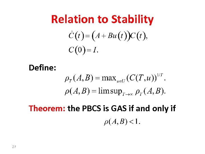 Relation to Stability Define: Theorem: the PBCS is GAS if and only if 27