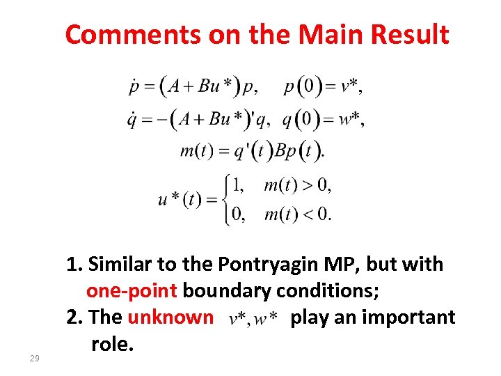 Comments on the Main Result 29 1. Similar to the Pontryagin MP, but with