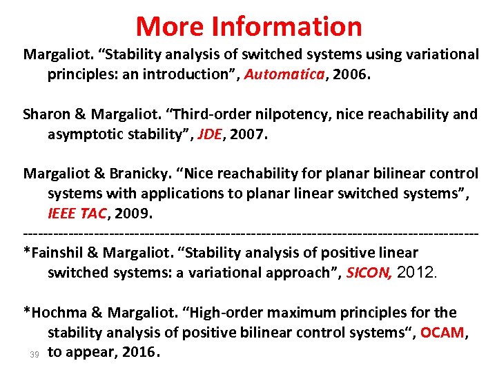 More Information Margaliot. “Stability analysis of switched systems using variational principles: an introduction”, Automatica,