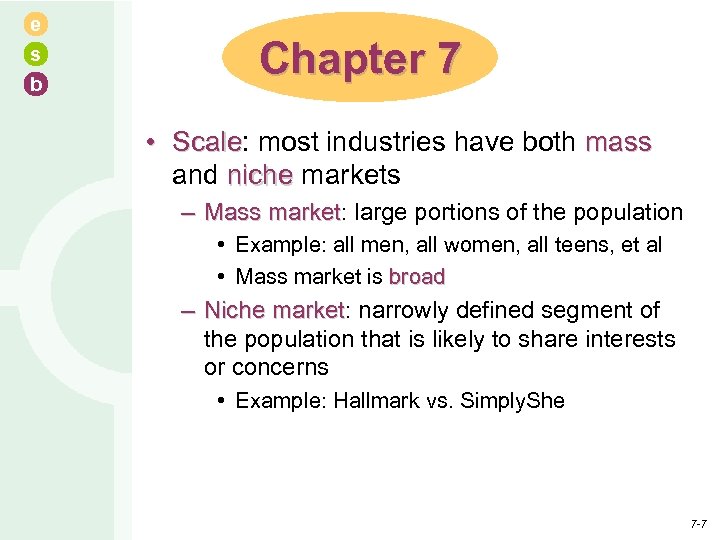 e s b Chapter 7 • Scale: most industries have both mass Scale and