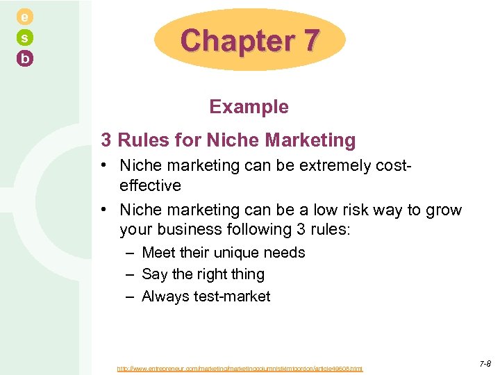 e s b Chapter 7 Example 3 Rules for Niche Marketing • Niche marketing
