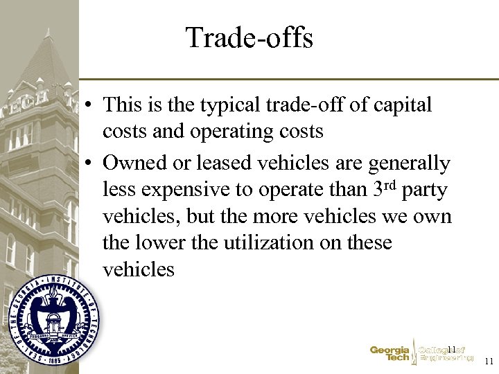 Trade-offs • This is the typical trade-off of capital costs and operating costs •