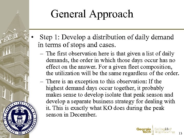 General Approach • Step 1: Develop a distribution of daily demand in terms of