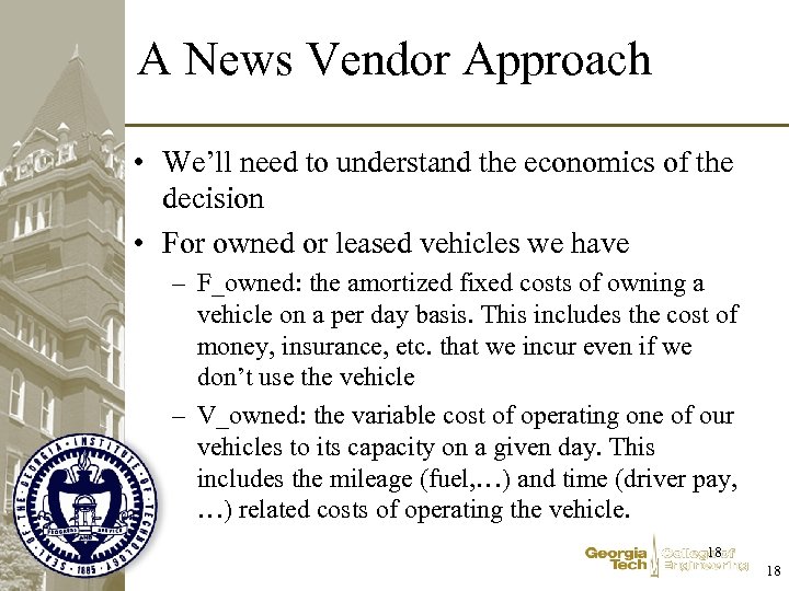 A News Vendor Approach • We’ll need to understand the economics of the decision