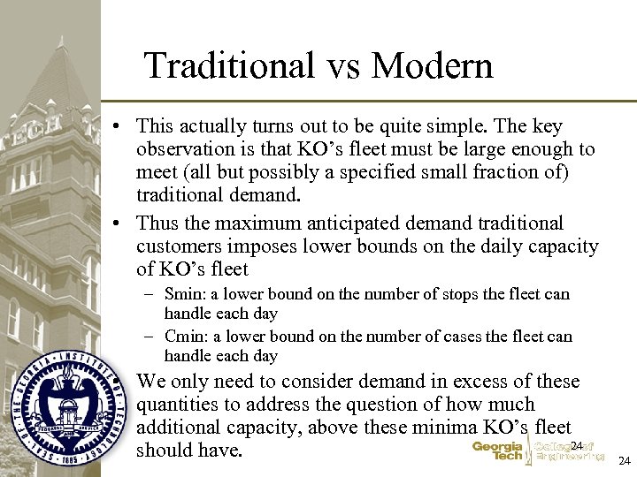Traditional vs Modern • This actually turns out to be quite simple. The key