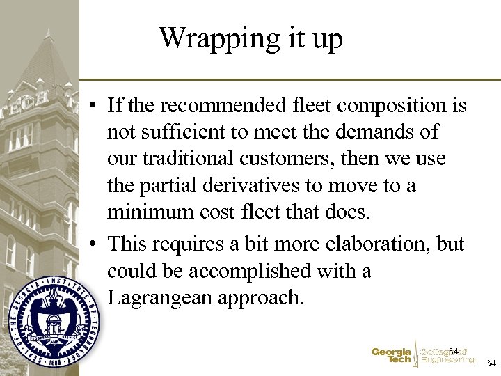 Wrapping it up • If the recommended fleet composition is not sufficient to meet