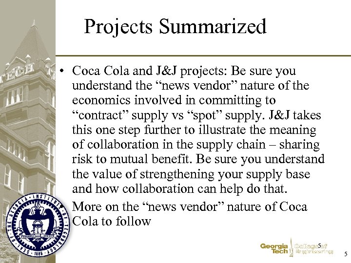 Projects Summarized • Coca Cola and J&J projects: Be sure you understand the “news
