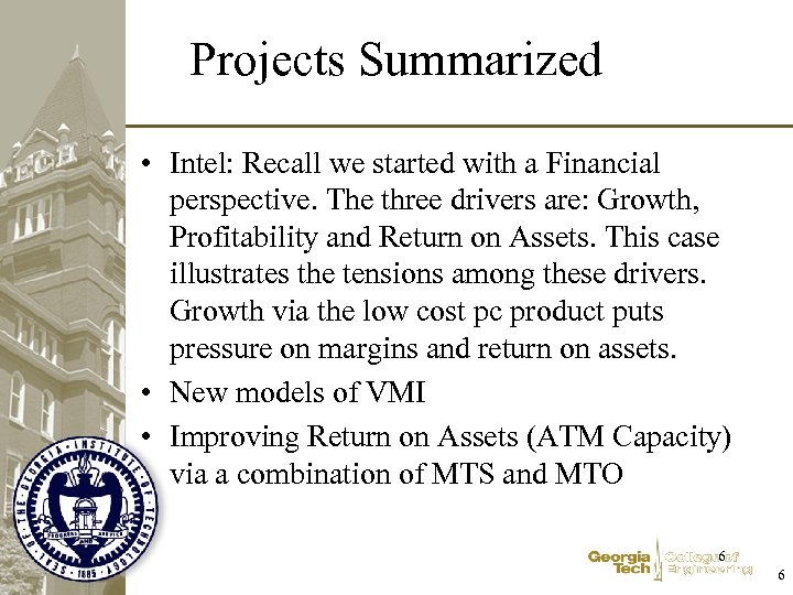Projects Summarized • Intel: Recall we started with a Financial perspective. The three drivers