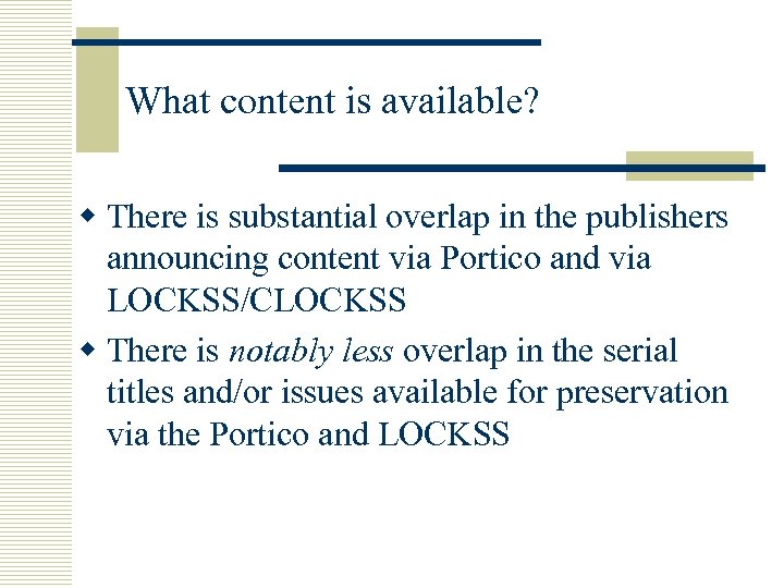 What content is available? w There is substantial overlap in the publishers announcing content